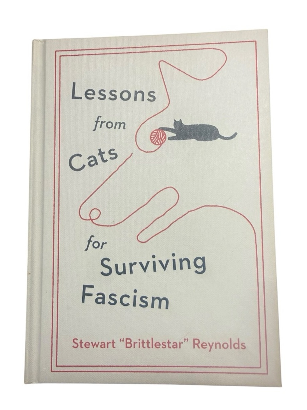 Lessons From Cats for Surviving Fascism Hardcover Book New Gift Stewart Reynolds